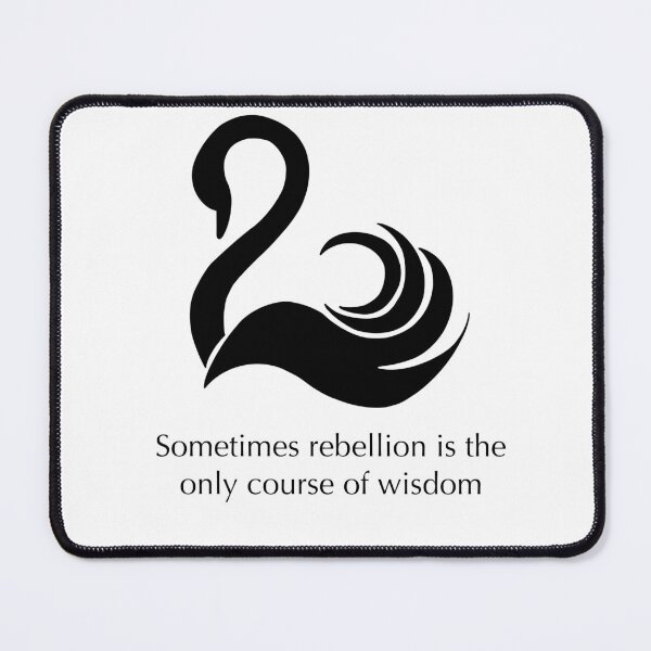 Item preview, Sometimes Rebellion Is The Only Course Of Wisdom Quote designed and sold by doodlesbyCara.