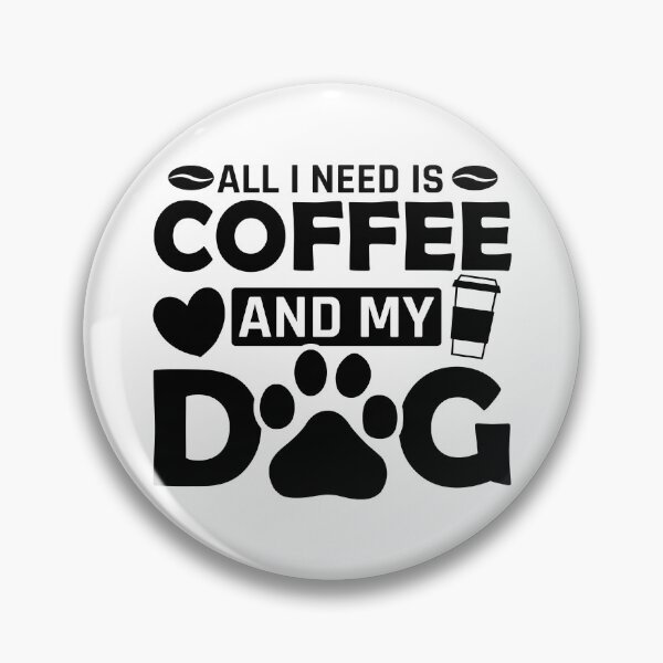 Item preview, ALL I NEED IS COFFEE AND MY DOG designed and sold by HASSANBADRI2050.