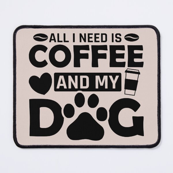 Item preview, ALL I NEED IS COFFEE AND MY DOG designed and sold by HASSANBADRI2050.
