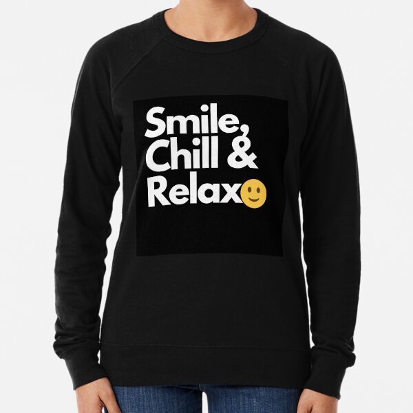 Smile, chill and relax Lightweight Sweatshirt