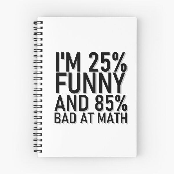 Item preview, I'M 25% FUNNY AND 85% BAD AT MATH designed and sold by LadyC1999.