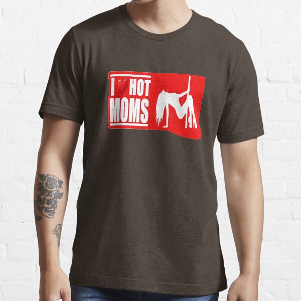 i love hot moms T-shirt essentiel