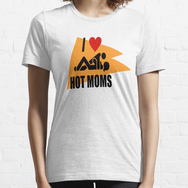 i love hot moms T-shirt essentiel