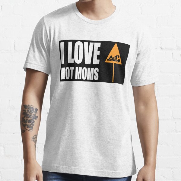 i love hot moms T-shirt essentiel