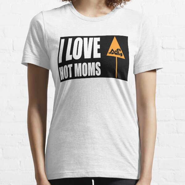 i love hot moms T-shirt essentiel