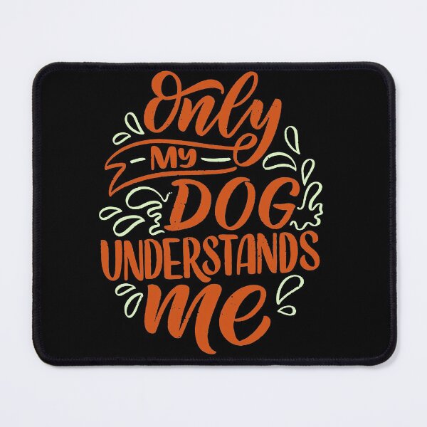Item preview, Only My Dog Understand Me designed and sold by MHabeeb.