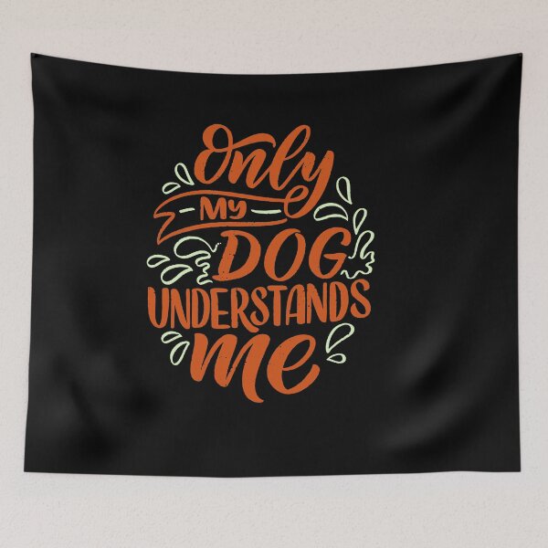 Item preview, Only My Dog Understand Me designed and sold by MHabeeb.