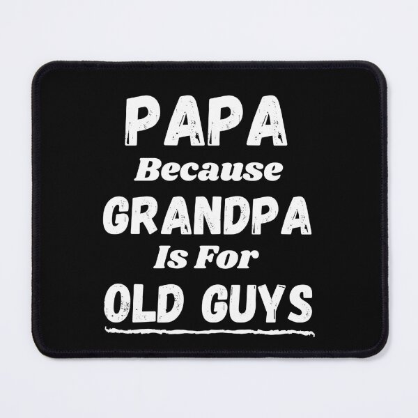 Item preview, Papa Because Grandpa Is For Old Guys - Funny Cool Grandfather Joke Gift Design designed and sold by GhaliSmith.