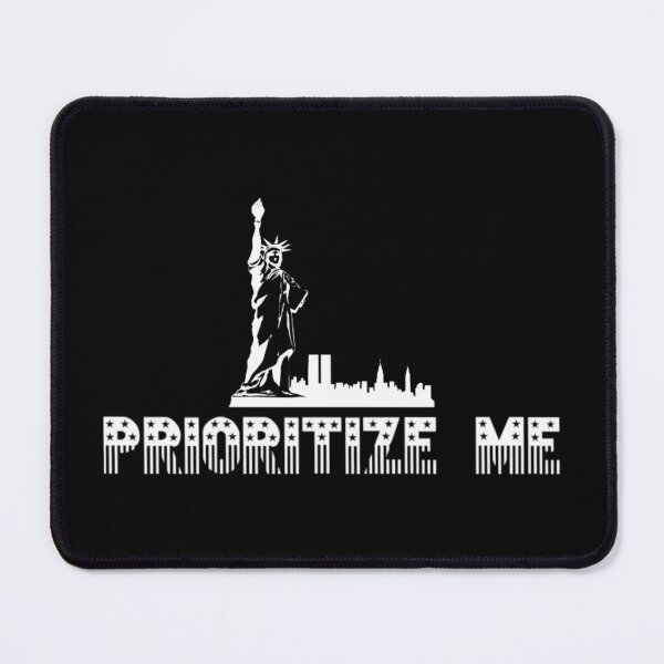 Item preview, PRIORITIZE ME designed and sold by Ethos Bubbles.