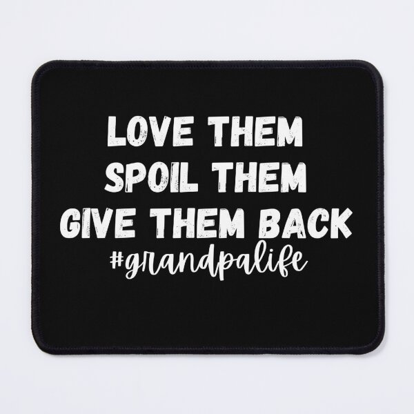 Item preview, Love Them Spoil Them Give Them Back - Funny Cool Grandpa Joke Gift Design For Grandfather designed and sold by GhaliSmith.