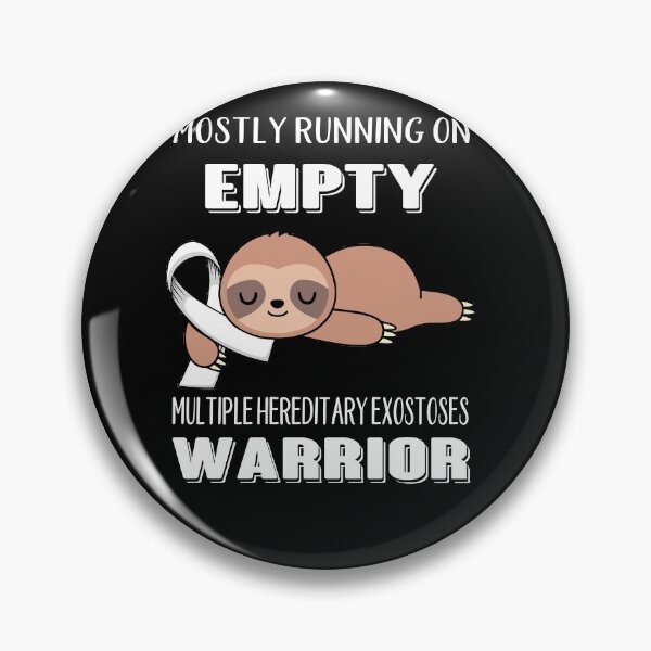 Item preview, Mostly Running On Empty Multiple Hereditary Exostoses Warrior designed and sold by Brad-FI.