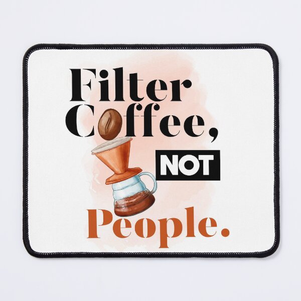Item preview, Filter Coffee Not People designed and sold by bilonaso.