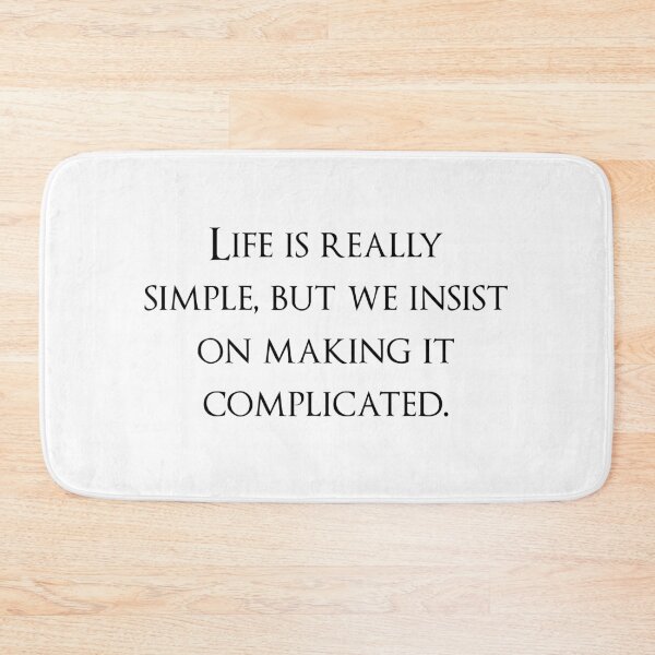 Item preview, Life is really simple, but we insist on making it complicated. Quotes store designed and sold by QuotesStore-2.