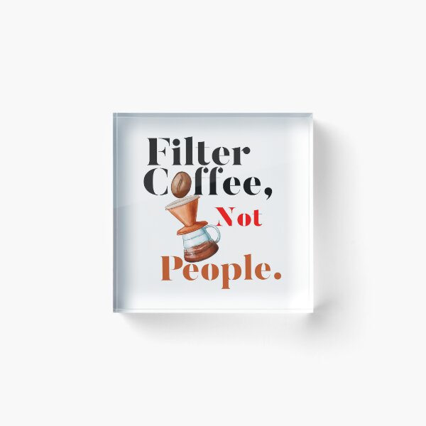 Item preview, Filter Coffee Not People designed and sold by bilonaso.