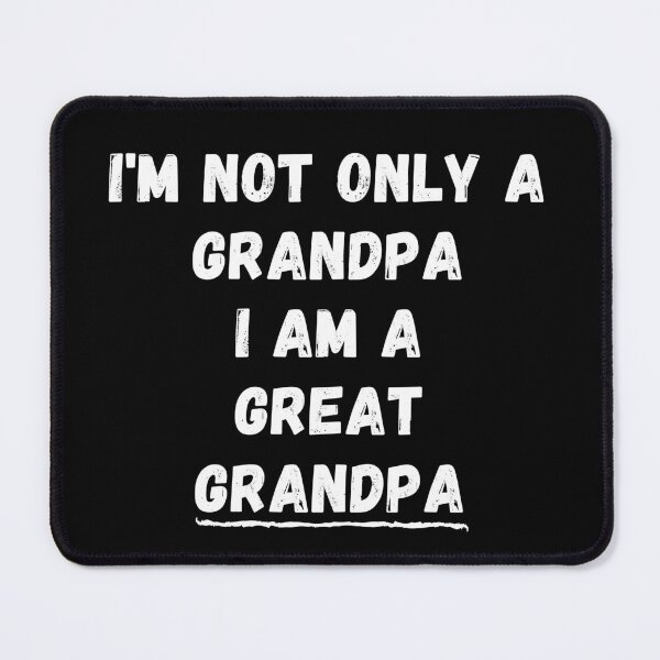 Item preview, I'm Not Only A Grandpa I Am A Great Grandpa - Funny Proud New Grandfather Joke Gift Design designed and sold by GhaliSmith.