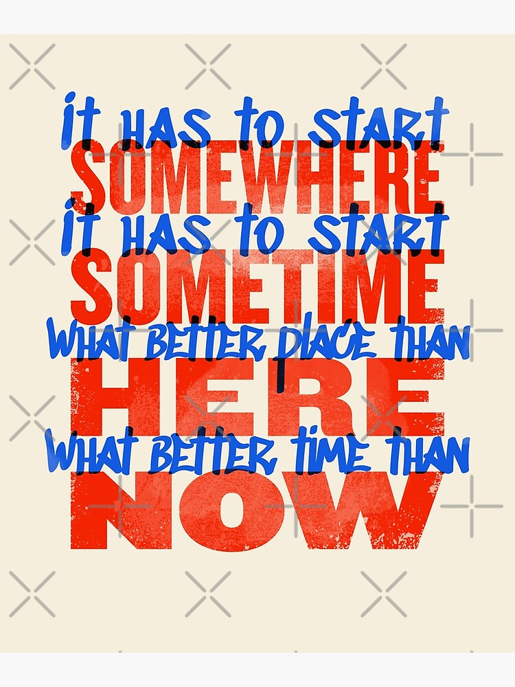  ratm it has to start somewhere it has to start sometime poster for sale by eightninethree 