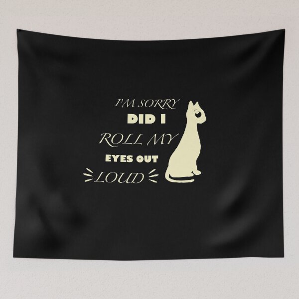 Item preview, I'm Sorry Did I just Roll My Eyes Out Loud designed and sold by TheUnknown93.
