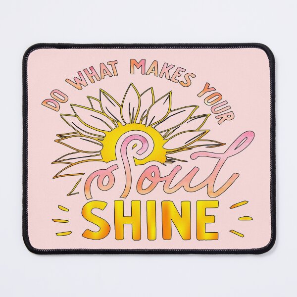Item preview, Do What Makes Your Soul Shine designed and sold by goodguy53.