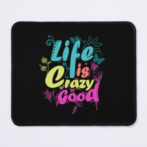 Item preview, Life is Crazy Good designed and sold by Goralid.