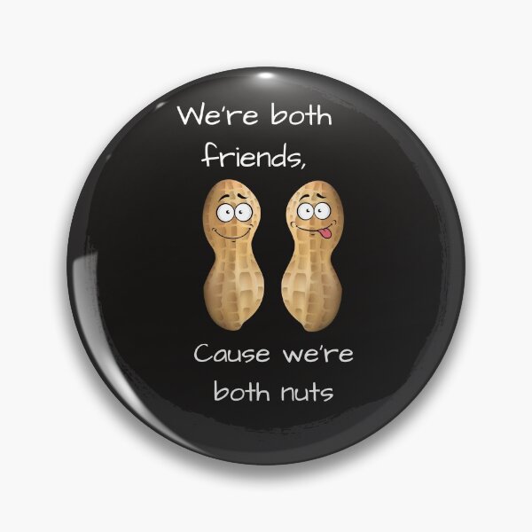 Item preview, We're Both Friends, Cause We're Both Nuts designed and sold by PlumNearly.
