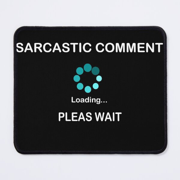 Item preview, SARCASTIC COMMENT designed and sold by Samtorio.