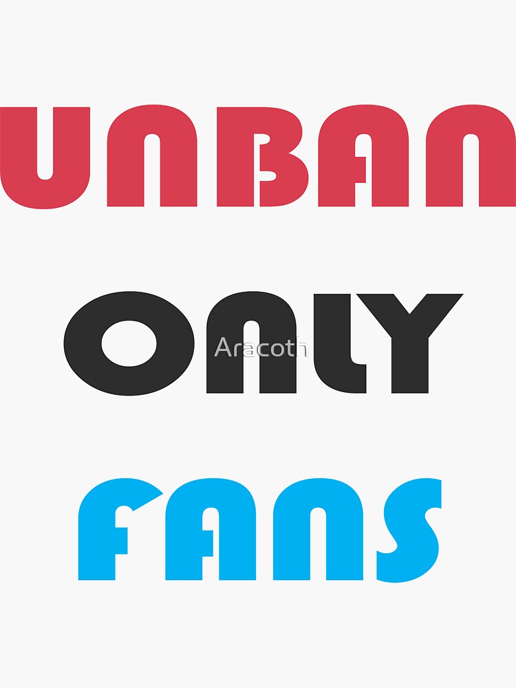 unban-only-fans-only-fan-bans-porn-sticker-for-sale-by-aracoth