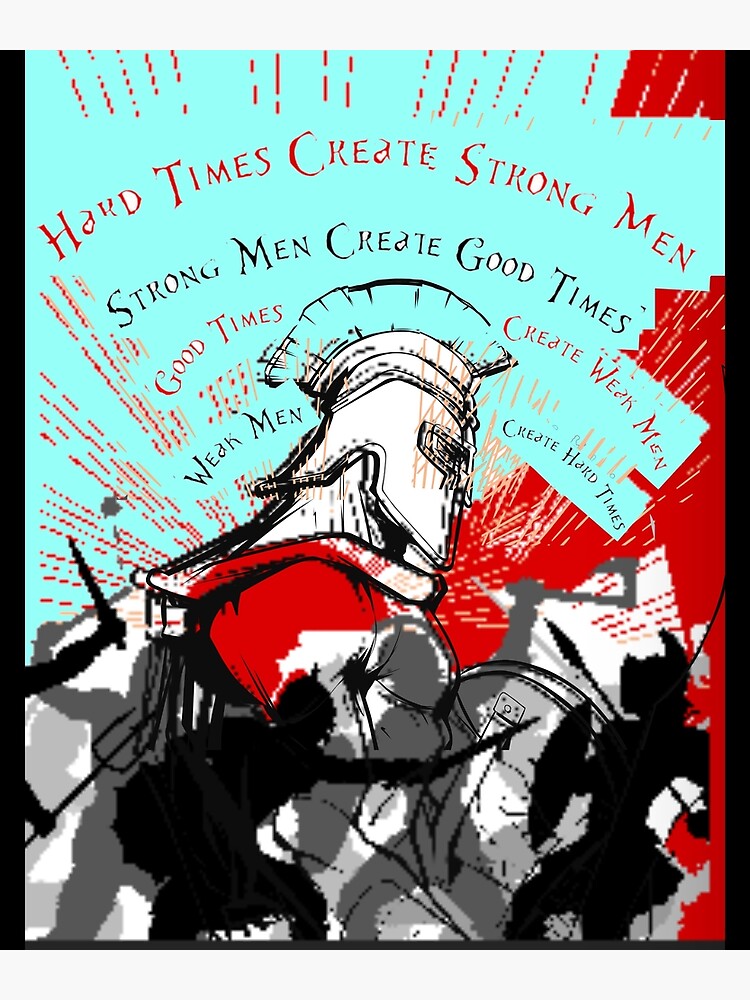 Impression photo « Les moments difficiles créent les hommes forts Les hommes forts créent les