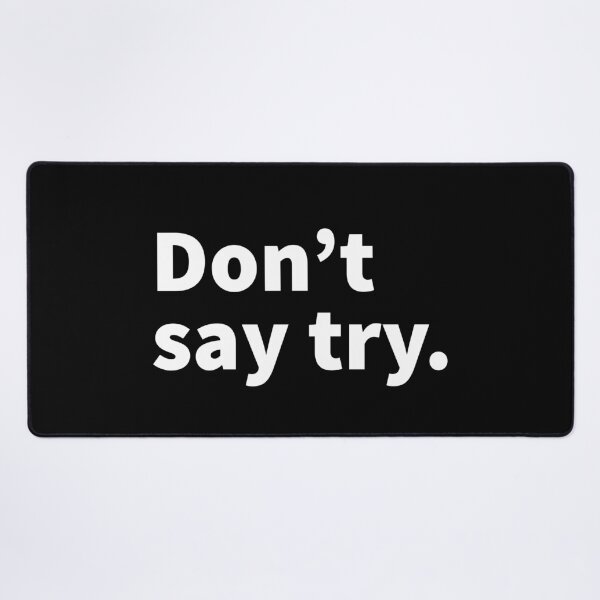 Item preview, Don’t say try, humorous t-shirt and sticker design. designed and sold by PlainCrankyT.