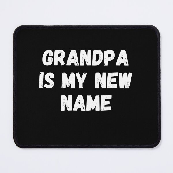 Item preview, Grandpa Is My New Name - Funny First Time Grandfather Joke Gift Design For Grandparents designed and sold by GhaliSmith.
