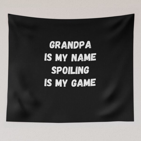 Item preview, Grandpa is My Name Spoiling is My Game - Funny First Time Grandfather Joke Gift Design designed and sold by GhaliSmith.
