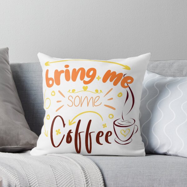 Item preview, Bring Me Some Coffee Cool Awesome Gift For Coffee Lovers designed and sold by Reyano.
