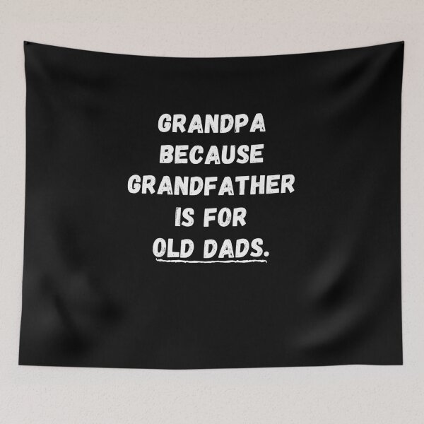 Item preview, Grandpa Because Grandfather Is For Old Dads - Funny Grandpa Joke Gift Design Idea For Grandparents designed and sold by GhaliSmith.
