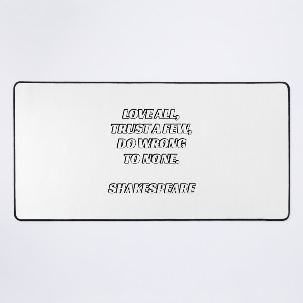 Item preview, Love all, trust a few, do wrong to none. Shakespeare Quotes designed and sold by Inspirationmotivation.