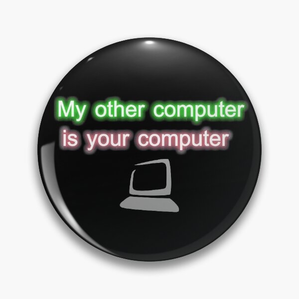 Item preview, My other computer is your computer designed and sold by Gnfree.