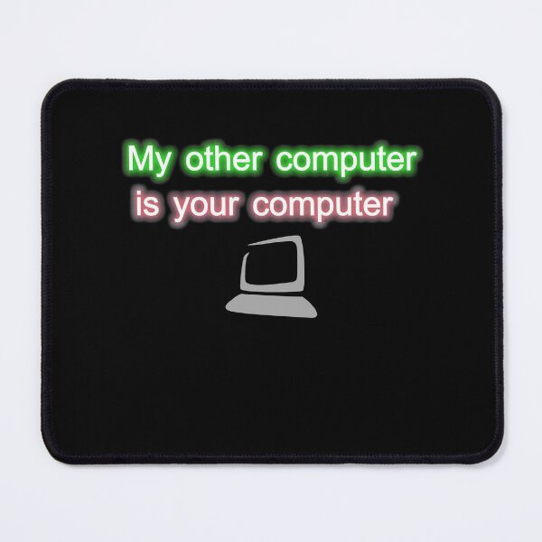 Item preview, My other computer is your computer designed and sold by Gnfree.
