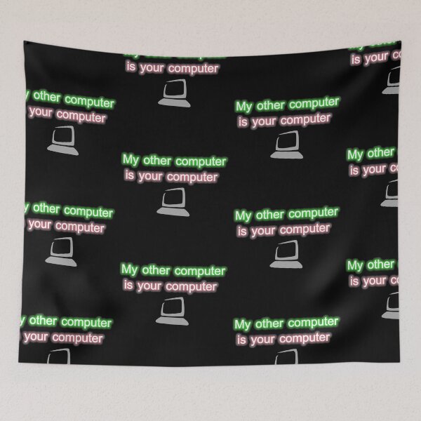 Item preview, My other computer is your computer designed and sold by Gnfree.