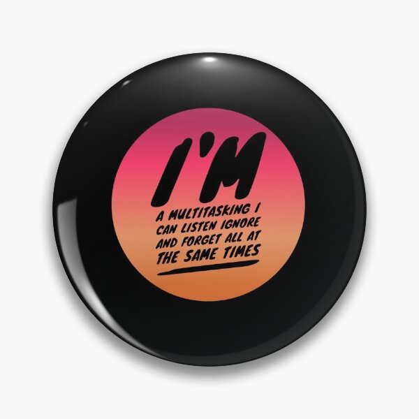 Item preview, I'm a multitasking I can listen ignore and forget all at the same times  designed and sold by Mounirmsaadi.