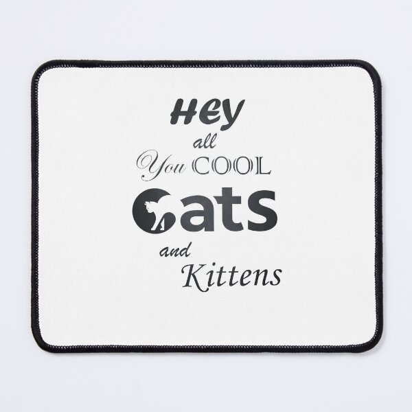 Item preview, Hey All You Cool Cats And Kittens designed and sold by sami david ⭐⭐⭐⭐⭐.