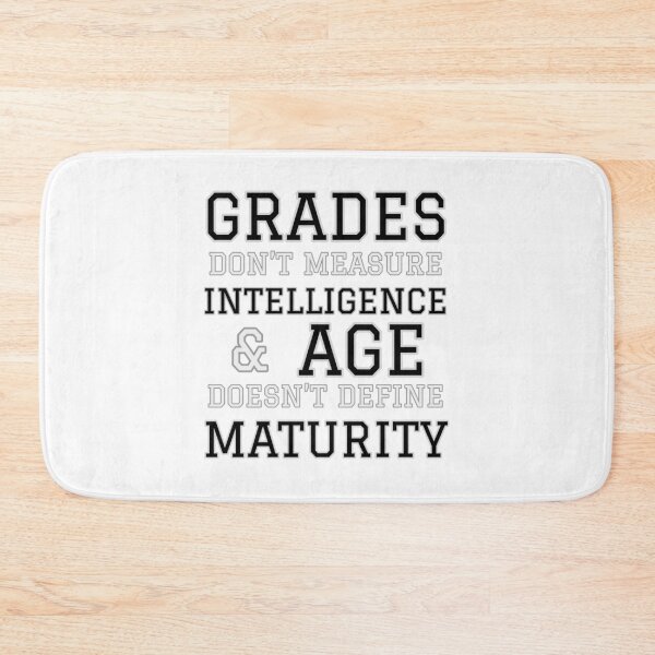 Item preview, Grades Don’t Measure Intelligence and Age Doesn’t Define Maturity designed and sold by Funkykex.