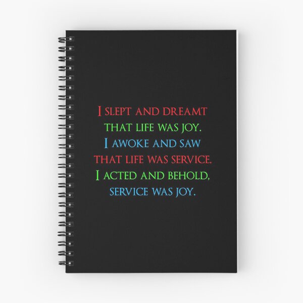 Item preview, I slept and dreamt that life was joy. I awoke and saw that life was service. I acted and behold, service was joy. Quotes store designed and sold by QuotesStore-2.