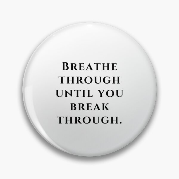 Item preview, breathe throuth until you break throuth designed and sold by trillstshirt.