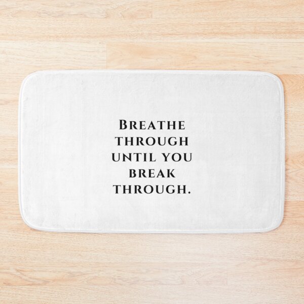 Item preview, breathe throuth until you break throuth designed and sold by trillstshirt.