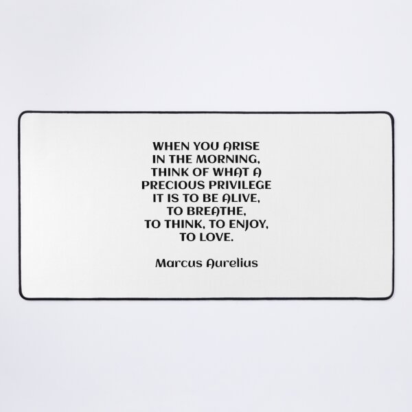 Item preview, What a precious privilege it is to be alive - Marcus Aurelius stoic quotes designed and sold by Inspirationmotivation.