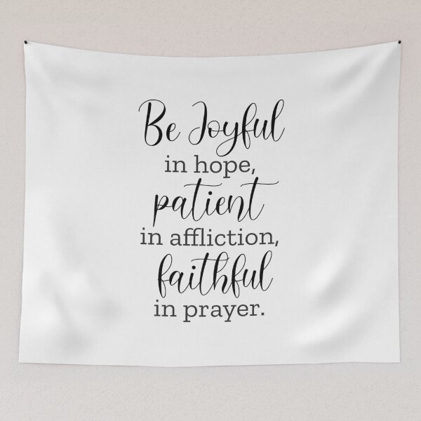 Item preview, Be Joyful In Hope, Patient In Affliction  - Romans 12:12 designed and sold by amazingjoy.