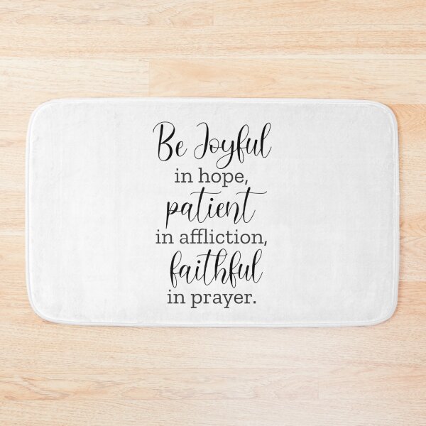 Item preview, Be Joyful In Hope, Patient In Affliction  - Romans 12:12 designed and sold by amazingjoy.