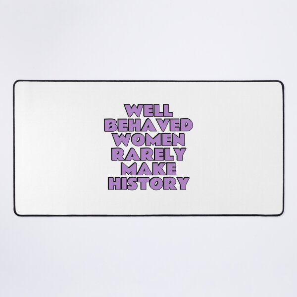 Item preview, Well behaved women rarely make history - purple designed and sold by Inspirationmotivation.