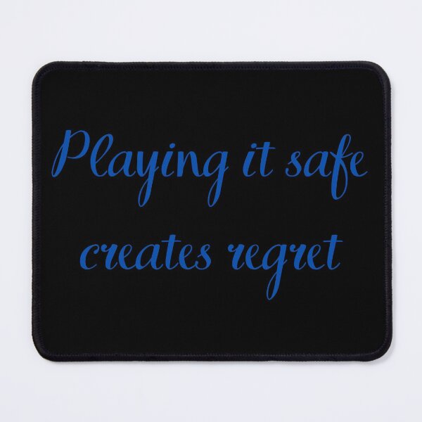 Item preview, Quote, Playing It Safe Creates Regret designed and sold by Felicity-K.