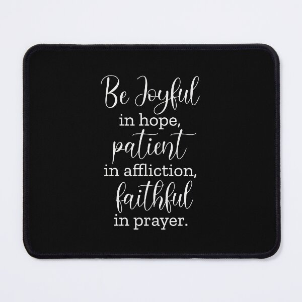 Item preview, Romans 12:12 Be Joyful In Hope, Patient In Affliction designed and sold by amazingjoy.