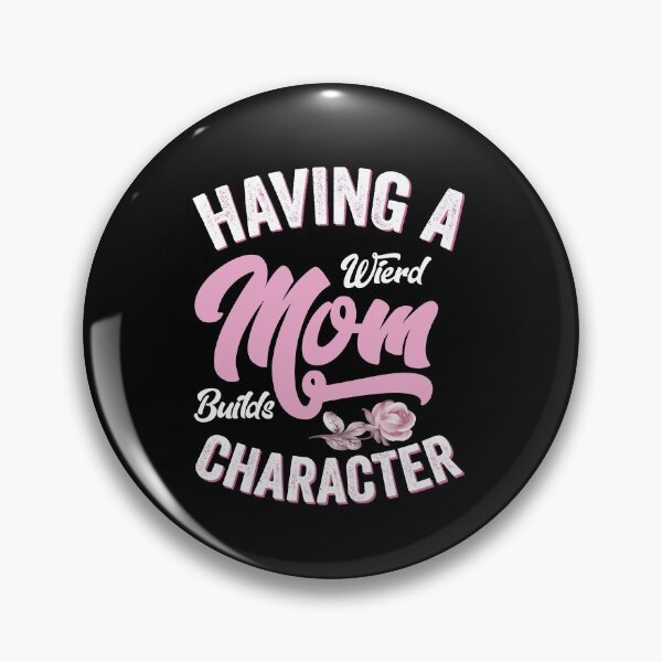 Item preview, Having a Weird Mom Builds Character Gift for Mom designed and sold by Usoubmaster.