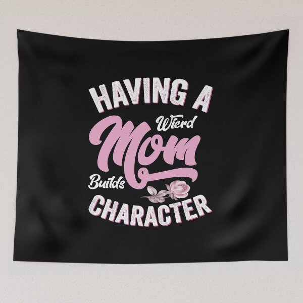 Item preview, Having a Weird Mom Builds Character Gift for Mom designed and sold by Usoubmaster.